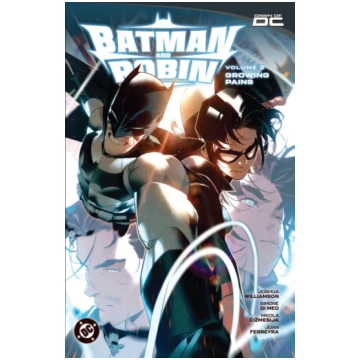 Batman and Robin Vol. 2: Growing Pains Joshua Will