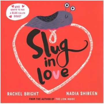 Slug in Love: a funny, adorable hug of a book