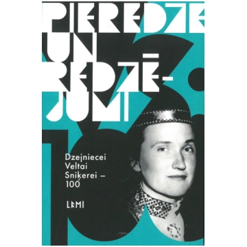 Pieredze un redzējumi: dzejniecei Veltai Sniķerei 