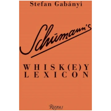 Schumann"s Whisk(e)y Lexicon Stefan Gabányi