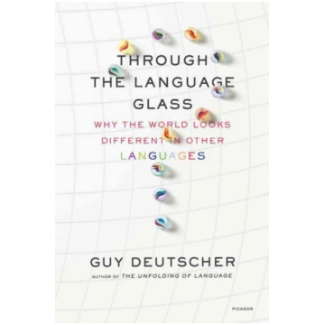 Through the Language Glass: Why the World Looks Di