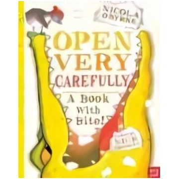 Open Very Carefully