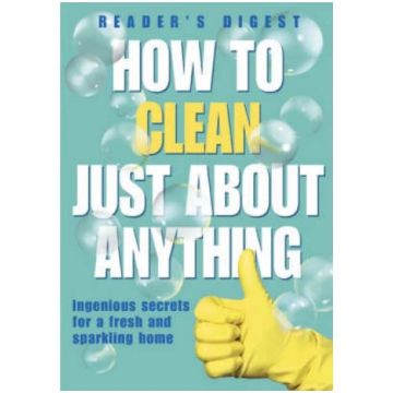 How to Clean Just About Anything: Ingenious Secret