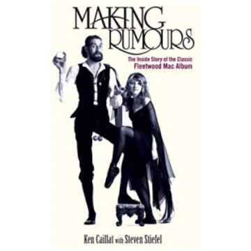 Ken Caillat, Steve Stiefel - Making Rumours: The I
