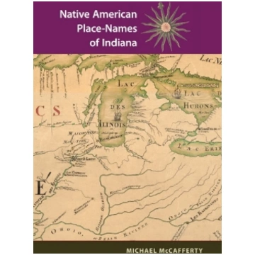 Native American Place Names of Indiana New edition