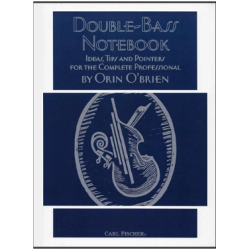 Double-Bass Notebook: Ideas, Tips, and Pointers fo