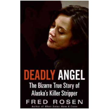 Deadly Angel: The Bizarre True Story of Alaska&apo