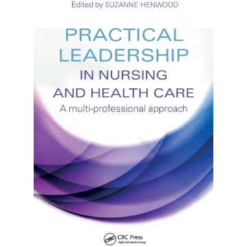 Practical Leadership in Nursing and Health Care Su