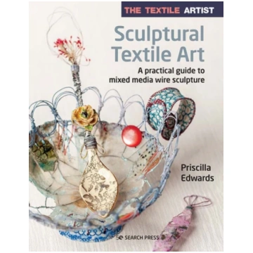 Textile Artist: Sculptural Textile Art Priscilla E
