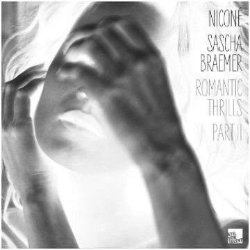 NICONE & SASCHA BRAEMER - ROMANTIC THRILLS PART 2 