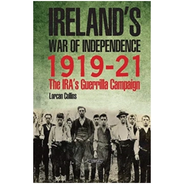 Ireland"s War of Independence 1919-21 Lorcan Colli