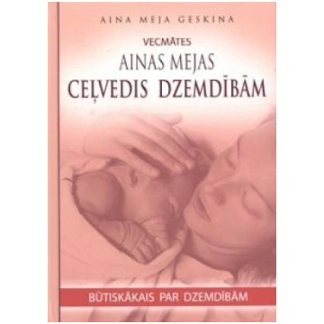 Lietots - Vecmātes Ainas Mejas ceļvedis dzemdībām 
