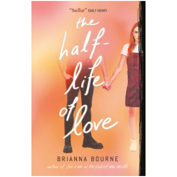 Half Life of Love Brianna Bourne