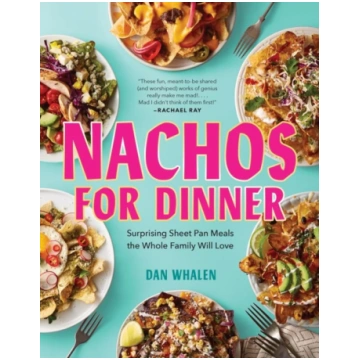 Nachos for Dinner Dan Whalen