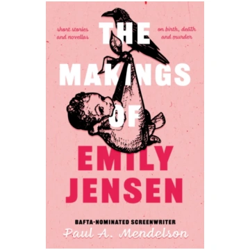 Makings of Emily Jensen Paul A. Mendelson