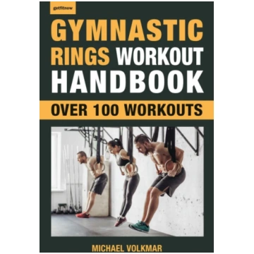 Gymnastic Rings Workout Handbook Michael Volkmar