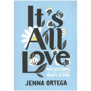 It"s All Love: Reflections for Your Heart & Soul