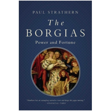 The Borgias: Power and Fortune Pegasus Books
