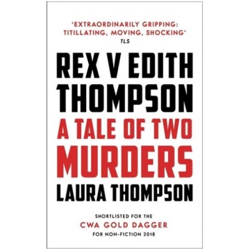 Rex v Edith Thompson: A Tale of Two Murders