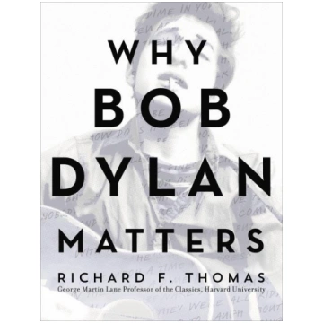 Why Bob Dylan Matters Harper Collins Publ. USA