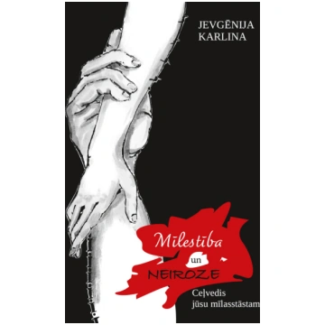 Karlina Jevgēnija "Mīlestība un neiroze. Ceļvedis 