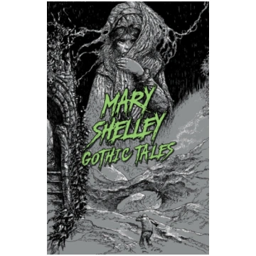 Mary Shelley: Gothic Tales