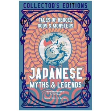 Japanese Myths & Legends: Tales of Heroes, Gods & 