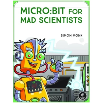 micro:bit for Mad Scientists Simon Monk