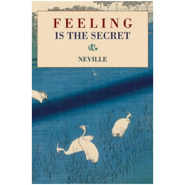 Feeling Is the Secret, Feeling Is the Secret