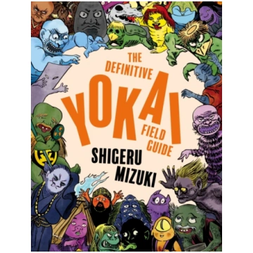 Definitive Yokai Field Guide Mizuki, Shigeru