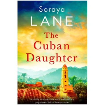 The Cuban Daughter: A totally unforgettable and he