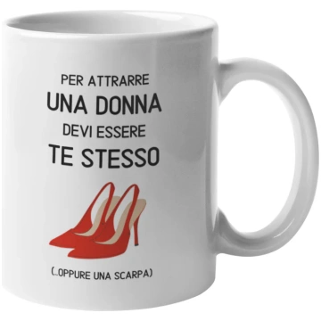 Tazza "Per attrarre una donna devi" Tua Tshirt