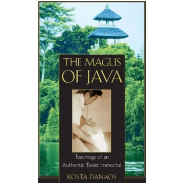 The Magus of Java: Teachings of an Authentic Taois