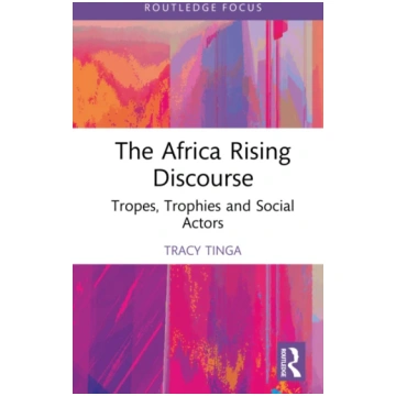 Africa Rising Discourse Tracy Tinga