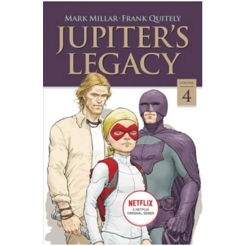 Jupiter"s Legacy, Volume 4 (NETFLIX Edition)