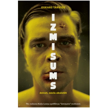 Izmisums. Dzīvot, nevis eksistēt