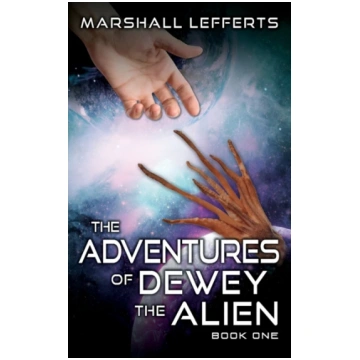 Adventures of Dewey the Alien Marshall Lefferts
