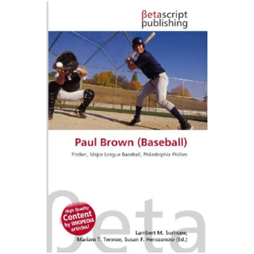Paul Brown (Baseball): Pitcher, Major League Baseb