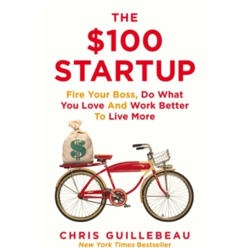 $100 Startup, Fire Your Boss, Do What You Love and