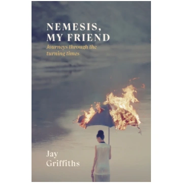 Nemesis, My Friend Jay W. Griffiths