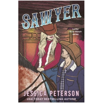 Sawyer, Lucky River Ranch series Jessica Peterson