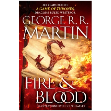 Fire & Blood: 300 Years Before a Game of Thrones R