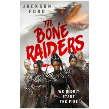 The Bone Raiders: The wild and exhilarating epic f