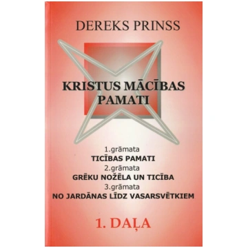 Kristus mācības pamati 1.daļa Dereks Prinss