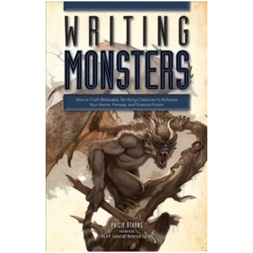 Writing Monsters: How to Craft Believably Terrifyi