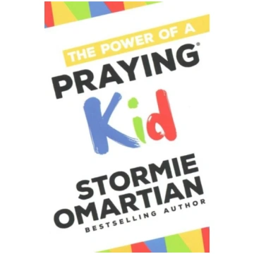 Power of a Praying Kid Stormie Omartian