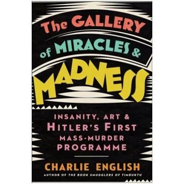 Gallery of Miracles and Madness: Insanity, Art and