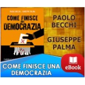 COME FINISCE UNA DEMOCRAZIA - Paolo Becchi - Giuse