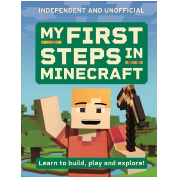 My First Steps in Minecraft: Learn to Build, Play 