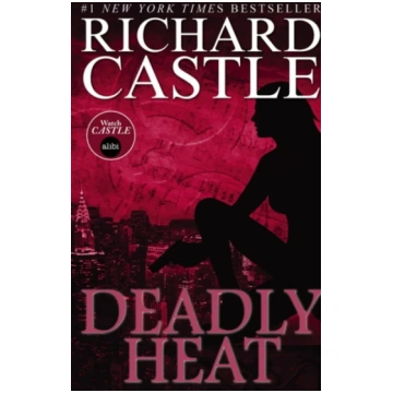 Nikki Heat Book Five - Deadly Heat: (Castle) Richa